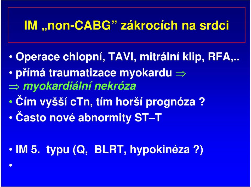 . přímá traumatizace myokardu myokardiální nekróza Čím