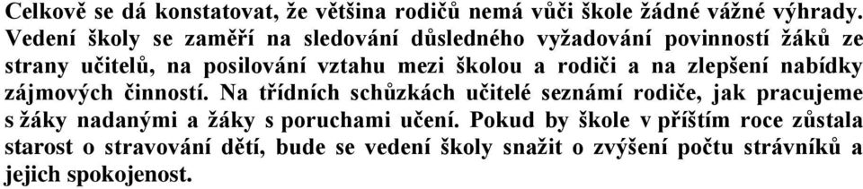 a rodiči a na zlepšení nabídky zájmových činností.