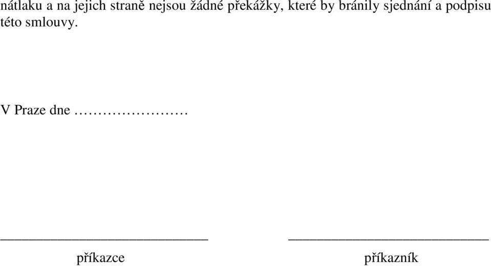 bránily sjednání a podpisu této