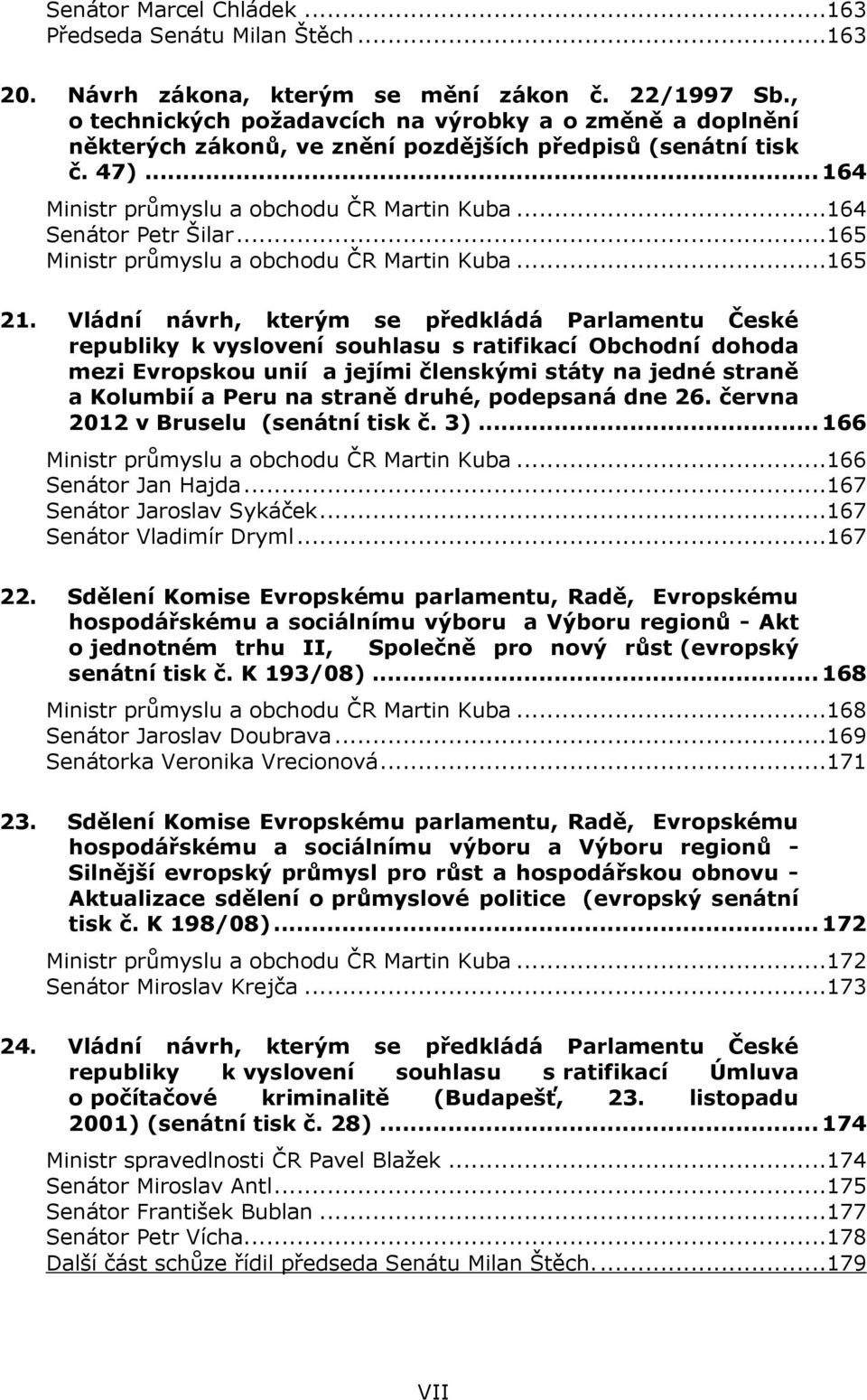 ..165 Ministr průmyslu a obchodu ČR Martin Kuba...165 21.