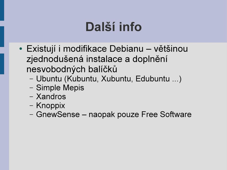 balíčků Ubuntu (Kubuntu, Xubuntu, Edubuntu.