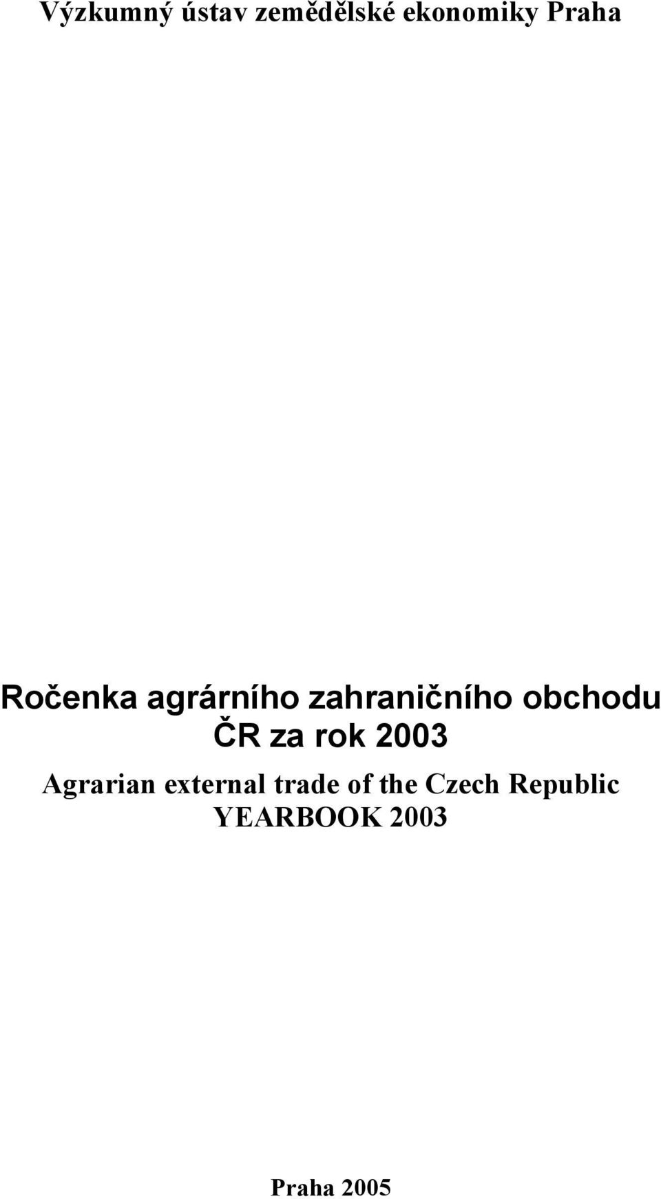 za rok 2003 Agrarian external trade of
