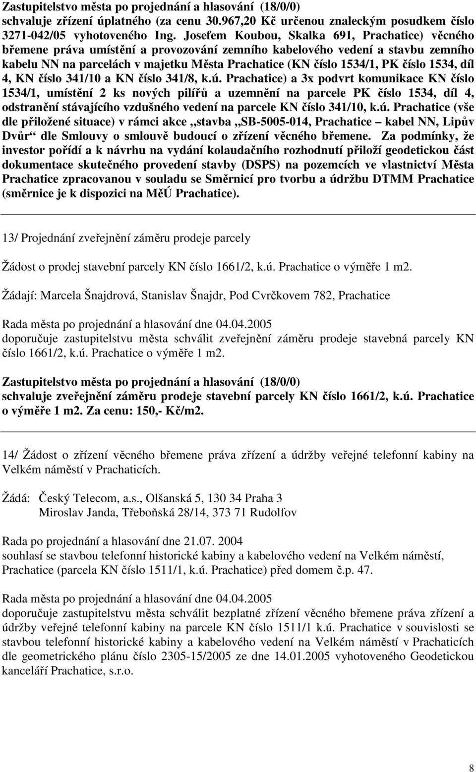 číslo 1534, díl 4, KN číslo 341/10 a KN číslo 341/8, k.ú.