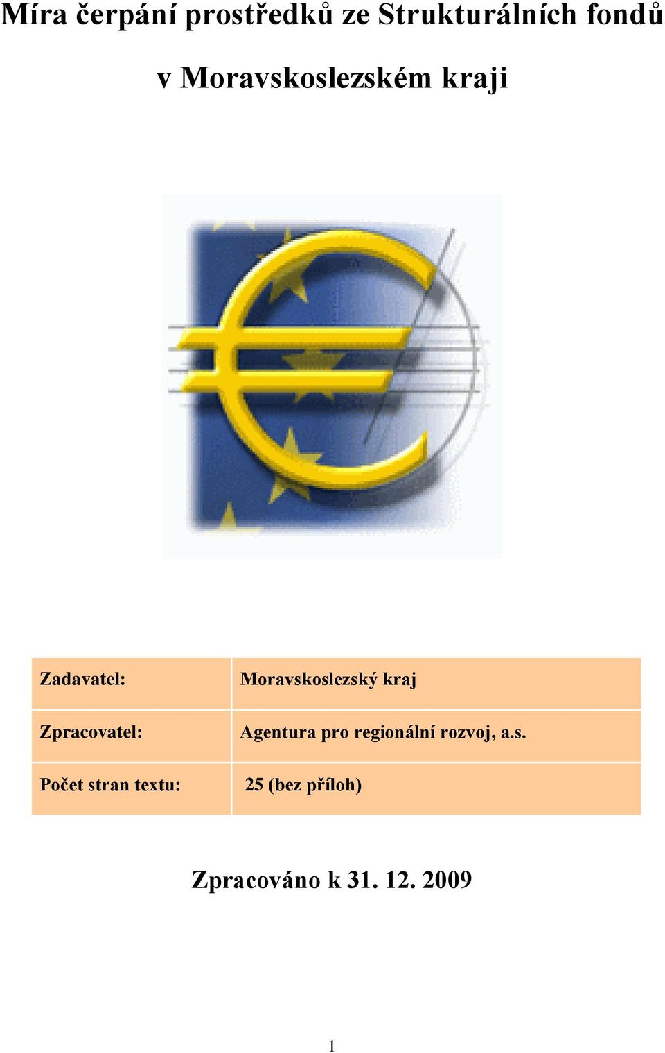 stran textu: Moravskoslezský kraj Agentura pro