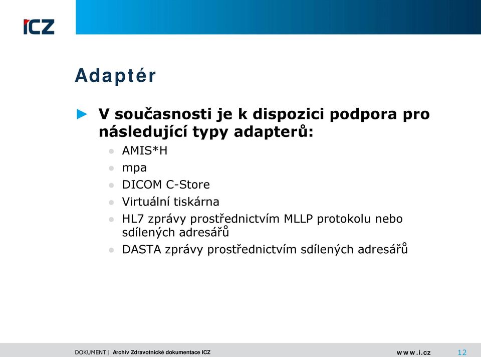 HL7 zprávy prostřednictvím MLLP protokolu nebo sdílených