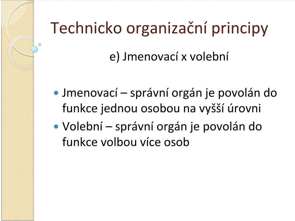 funkce jednou osobou na vyšší úrovni Volební