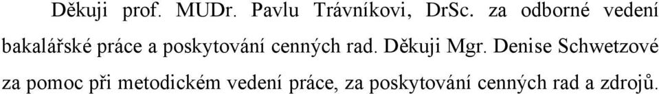 cenných rad. Děkuji Mgr.
