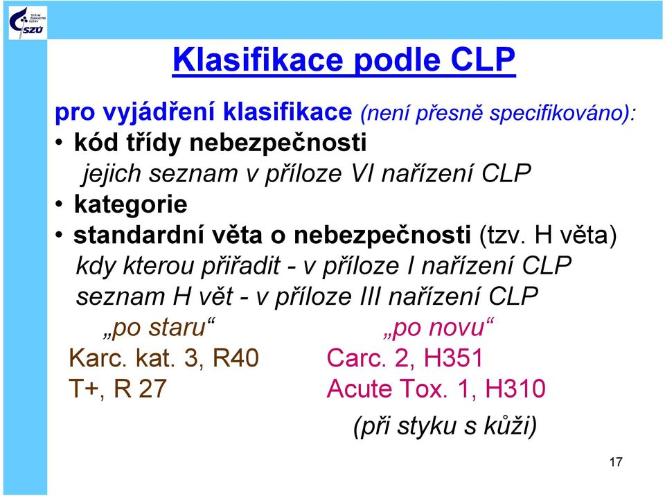 (tzv. H věta) kdy kterou přiřadit -v příloze I nařízení CLP seznam H vět -v příloze III