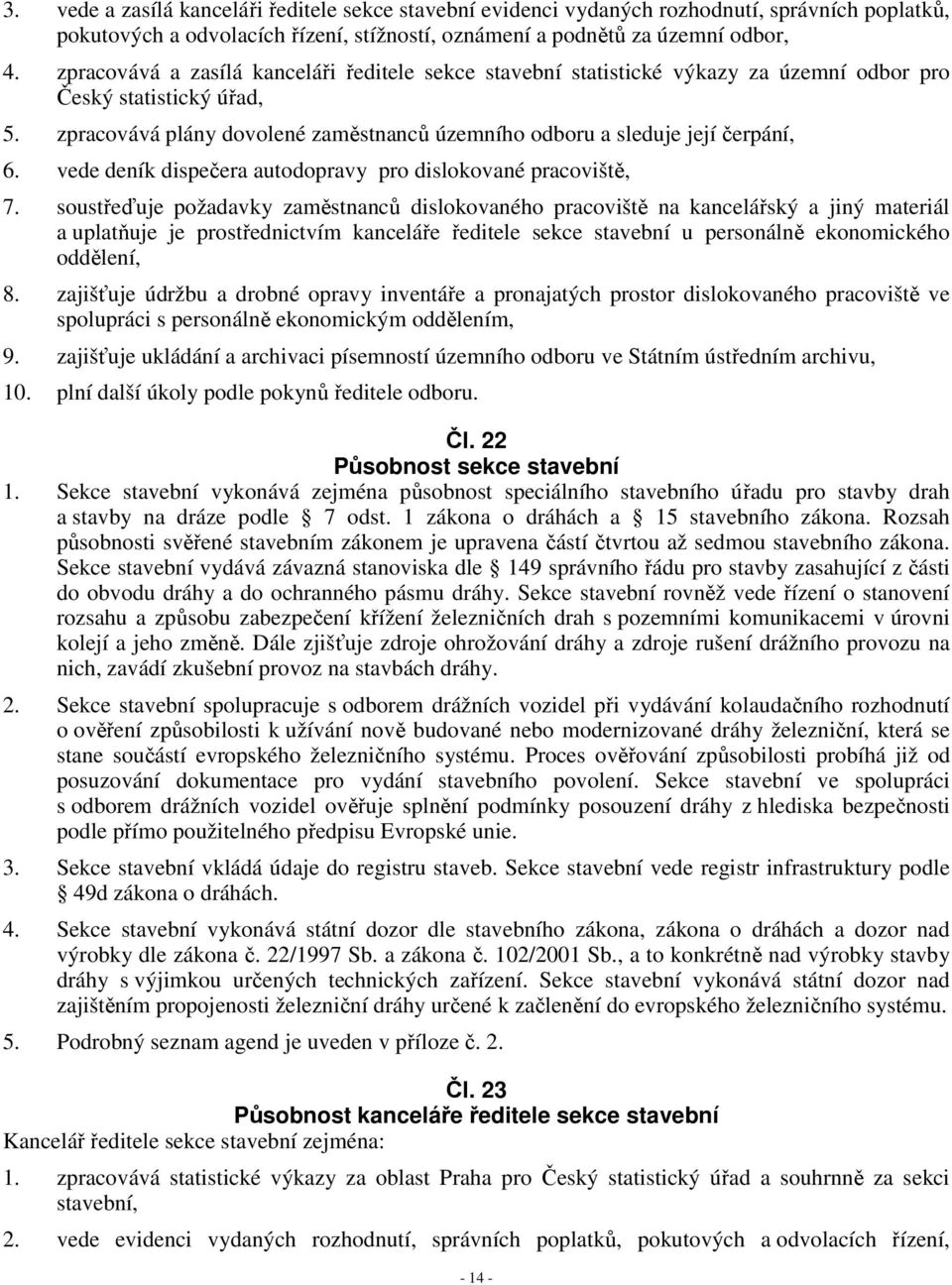 vede deník dispečera autodopravy pro dislokované pracoviště, 7.