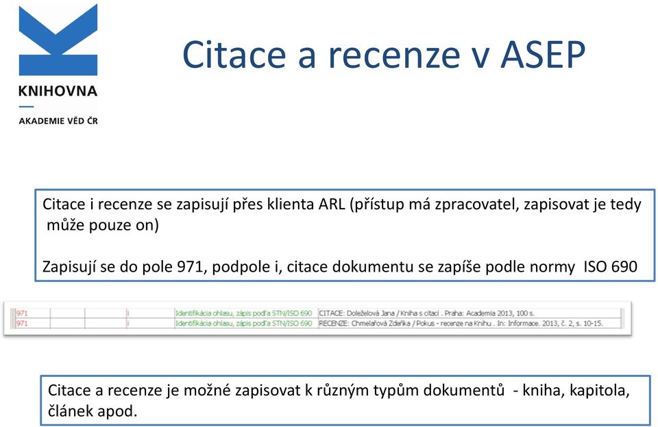 pole 971, podpole i, citace dokumentu se zapíše podle normy ISO 690 Citace