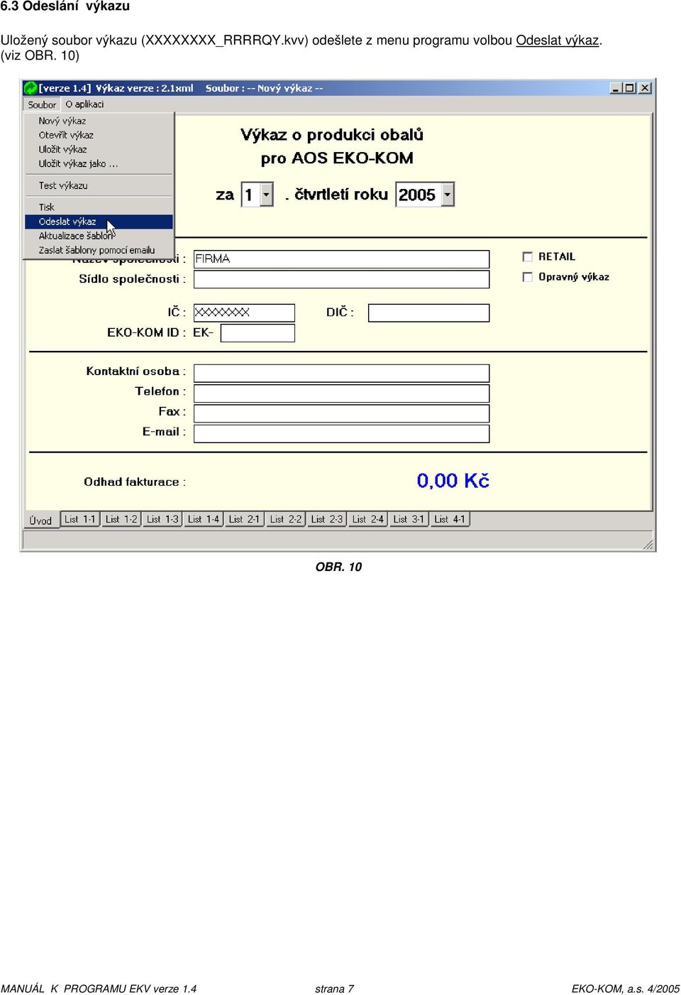 kvv) odešlete z menu programu volbou Odeslat