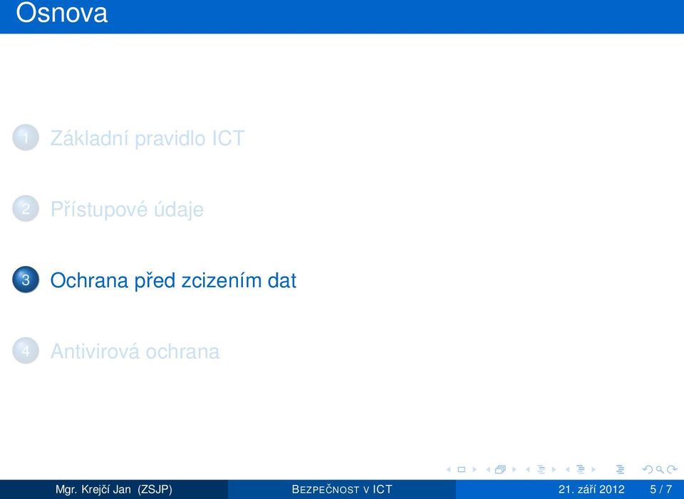 zcizením dat 4 Antivirová ochrana Mgr.