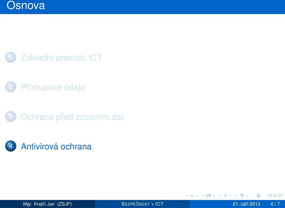 zcizením dat 4 Antivirová ochrana Mgr.