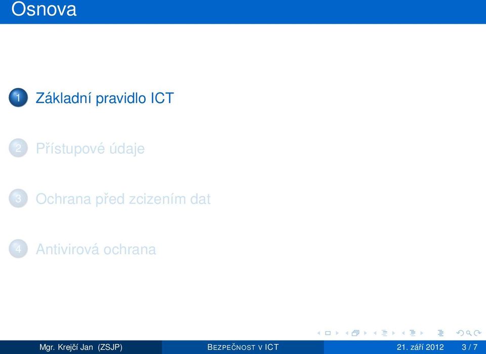 zcizením dat 4 Antivirová ochrana Mgr.