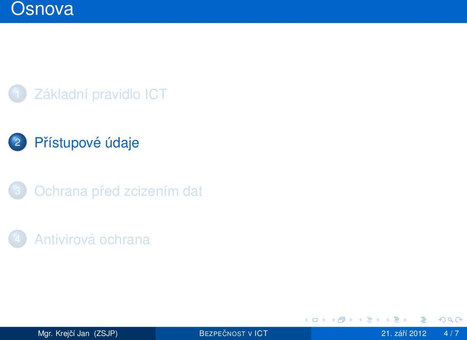 zcizením dat 4 Antivirová ochrana Mgr.