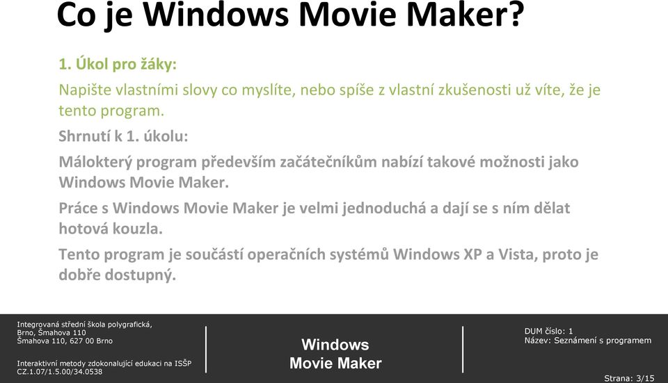 že je tento program. Shrnutí k 1.