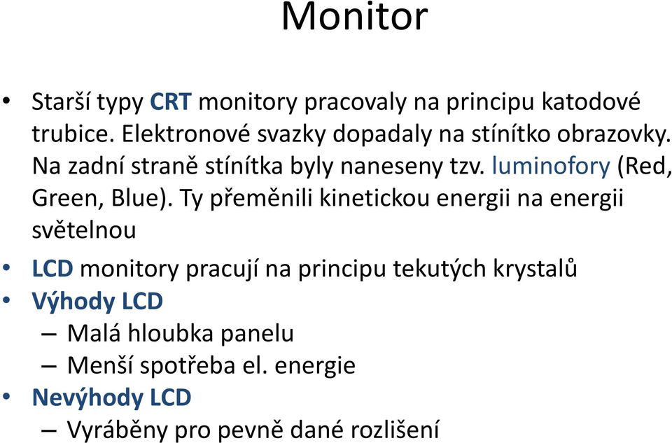 luminofory (Red, Green, Blue).