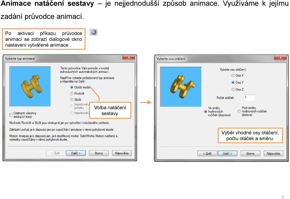 Po aktivaci příkazu průvodce animací se zobrazí dialogové okno