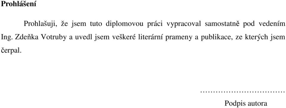Zdeňka Votruby a uvedl jsem veškeré literární