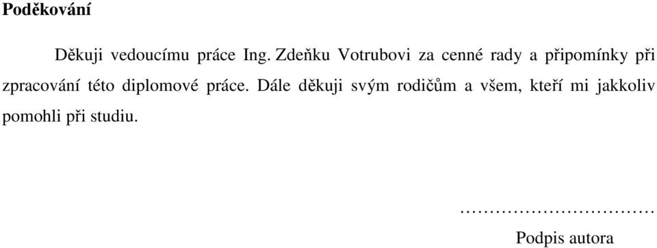 zpracování této diplomové práce.