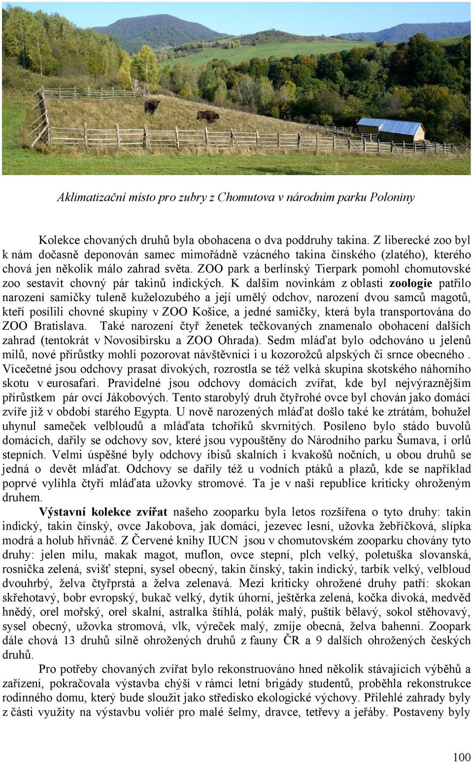 ZOO park a berlínský Tierpark pomohl chomutovské zoo sestavit chovný pár takinů indických.