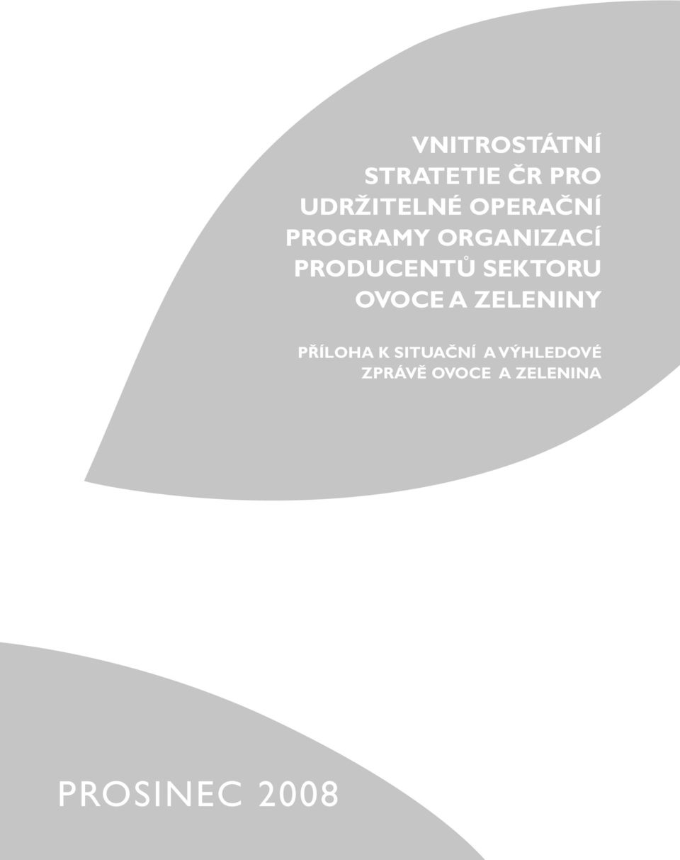 SEKTORU OVOCE A ZELENINY PŘÍLOHA K SITUAČNÍ