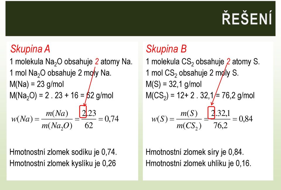 M(S) = 32,1 g/mol M(CS 2 ) = 12+ 2. 32,1 = 76,2 g/mol Na) 2.23 S) 2.