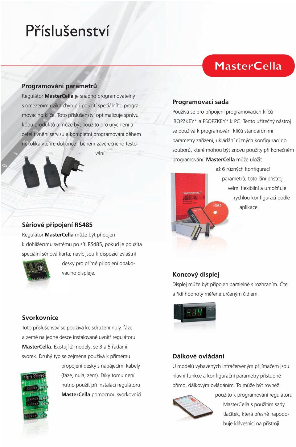 Programovací sada Používá se pro připojení programovacích klíčů IROPZKEY* a PSOPZKEY* k PC.
