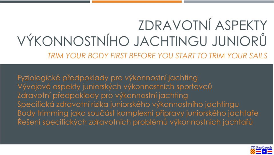 výkonnostní jachting Specifická zdravotní rizika juniorského výkonnostního jachtingu Body trimming