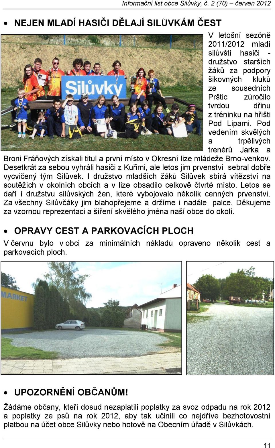 Desetkrát za sebou vyhráli hasiči z Kuřimi, ale letos jim prvenství sebral dobře vycvičený tým Silůvek.