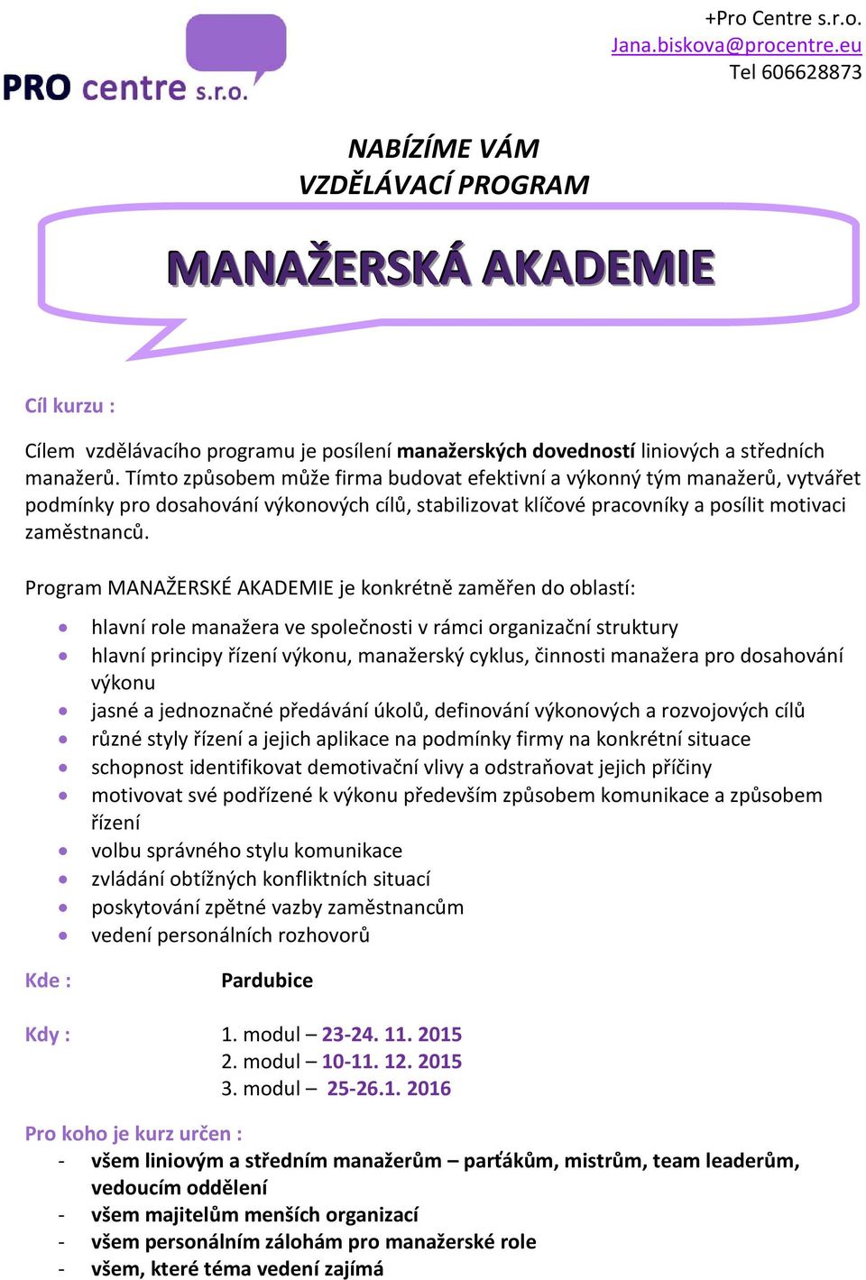 Tímto způsobem může firma budovat efektivní a výkonný tým manažerů, vytvářet podmínky pro dosahování výkonových cílů, stabilizovat klíčové pracovníky a posílit motivaci zaměstnanců.