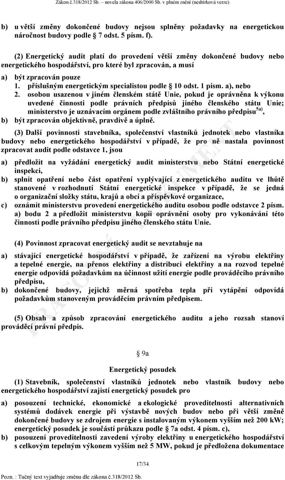 příslušným energetickým specialistou podle 10 odst. 1 písm. a), nebo 2.