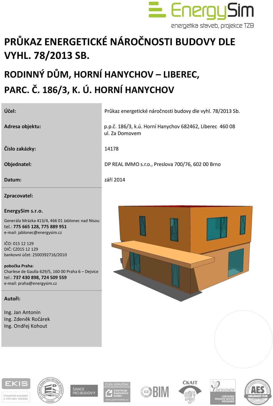 r.o. Generála Mrázka 413/4, 466 01 Jablonec nad Nisou tel.: 775 665 128, 775 889 951 e-mail: jablonec@energysim.