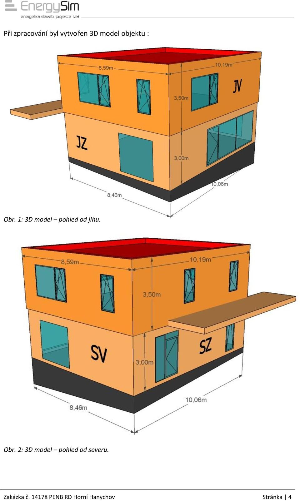 1: 3D model pohled od jihu. Obr.