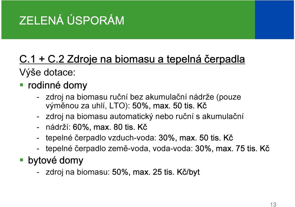 nádrže (pouze výměnou za uhlí, LTO): 50%, max. 50 tis.