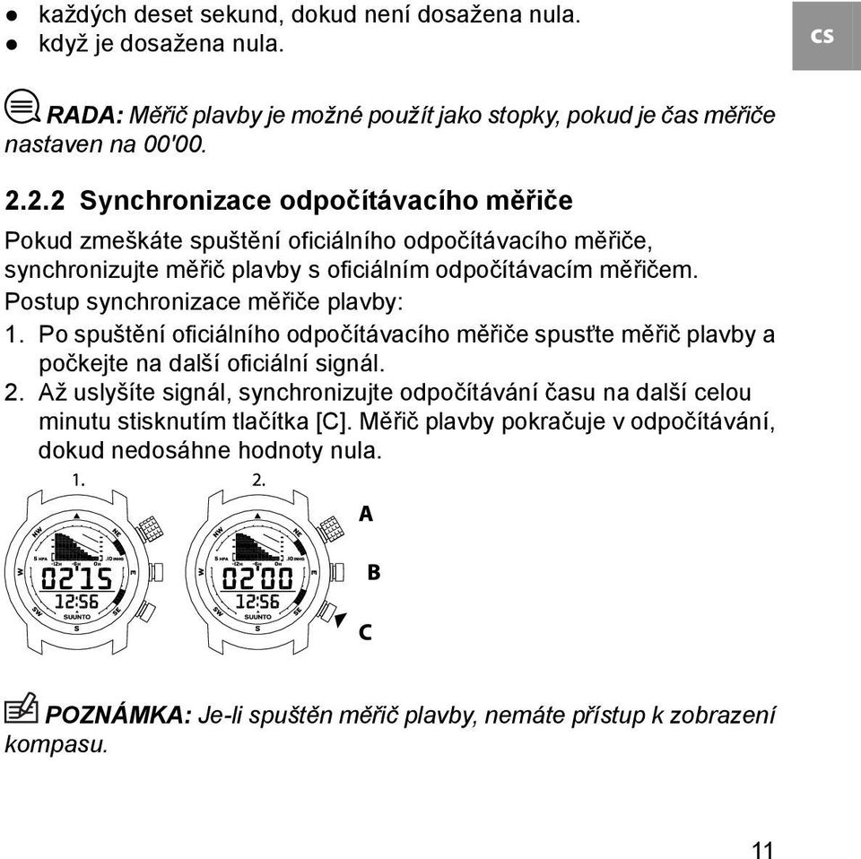 Postup synchronizace měřiče plavby: 1. Po spuštění oficiálního odpočítávacího měřiče spusťte měřič plavby a počkejte na další oficiální signál. 2.