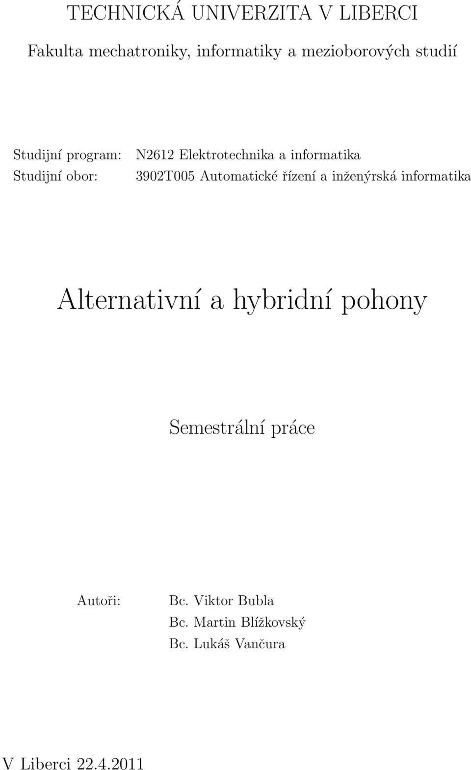 Automatické řízení a inženýrská informatika Alternativní a hybridní pohony