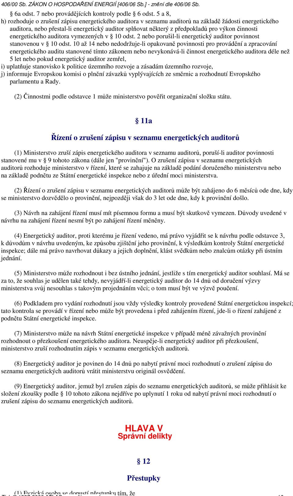 činnosti energetického auditora vymezených v 10 odst. 2 nebo porušil-li energetický auditor povinnost stanovenou v 10 odst.