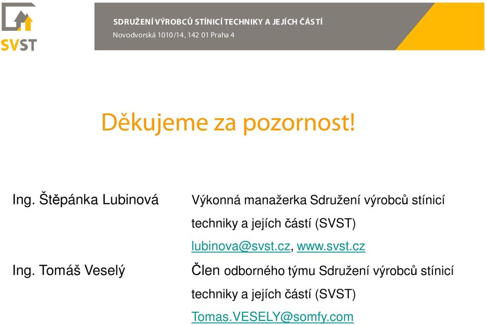 techniky a jejích částí (SVST) lubinova@svst.cz, www.svst.cz Ing.