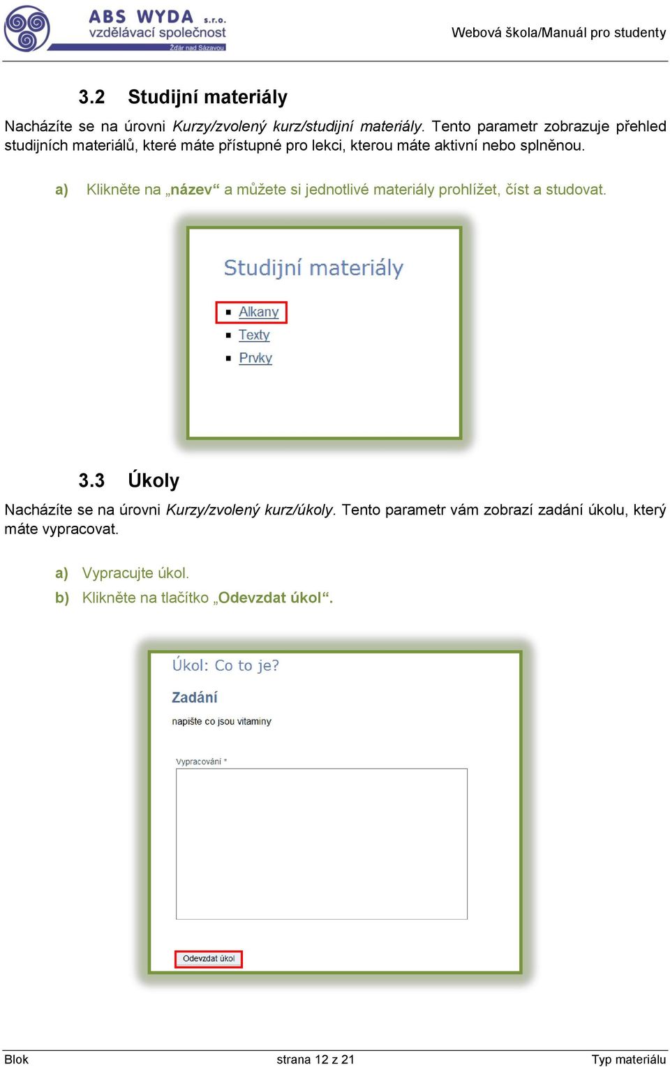 a) Klikněte na název a můžete si jednotlivé materiály prohlížet, číst a studovat. 3.