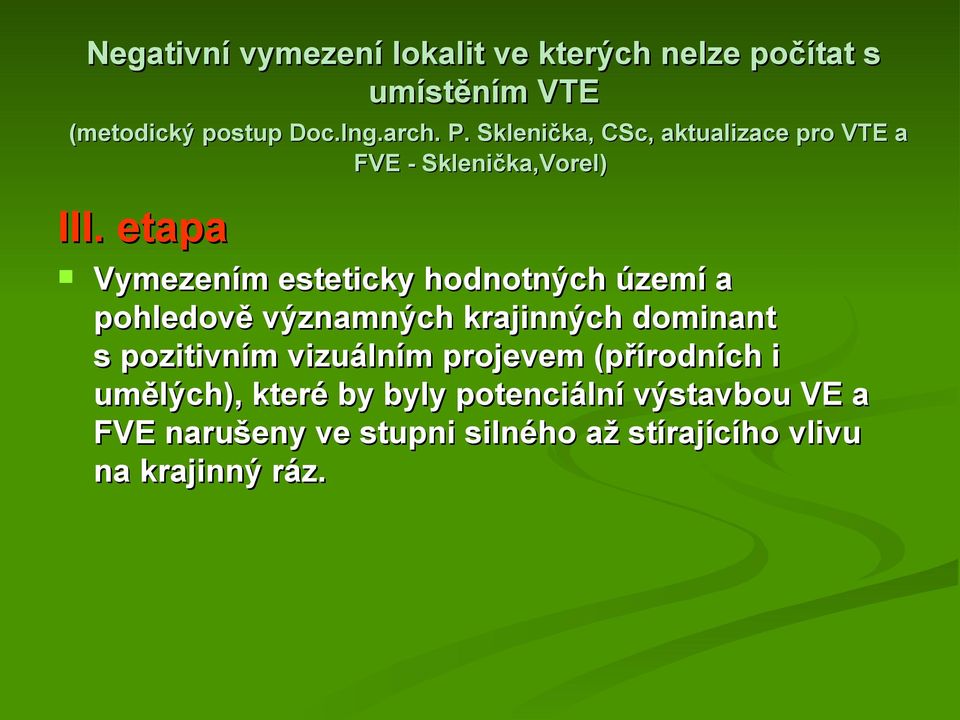 etapa Vymezením esteticky hodnotných území a pohledově významných krajinných dominant s pozitivním