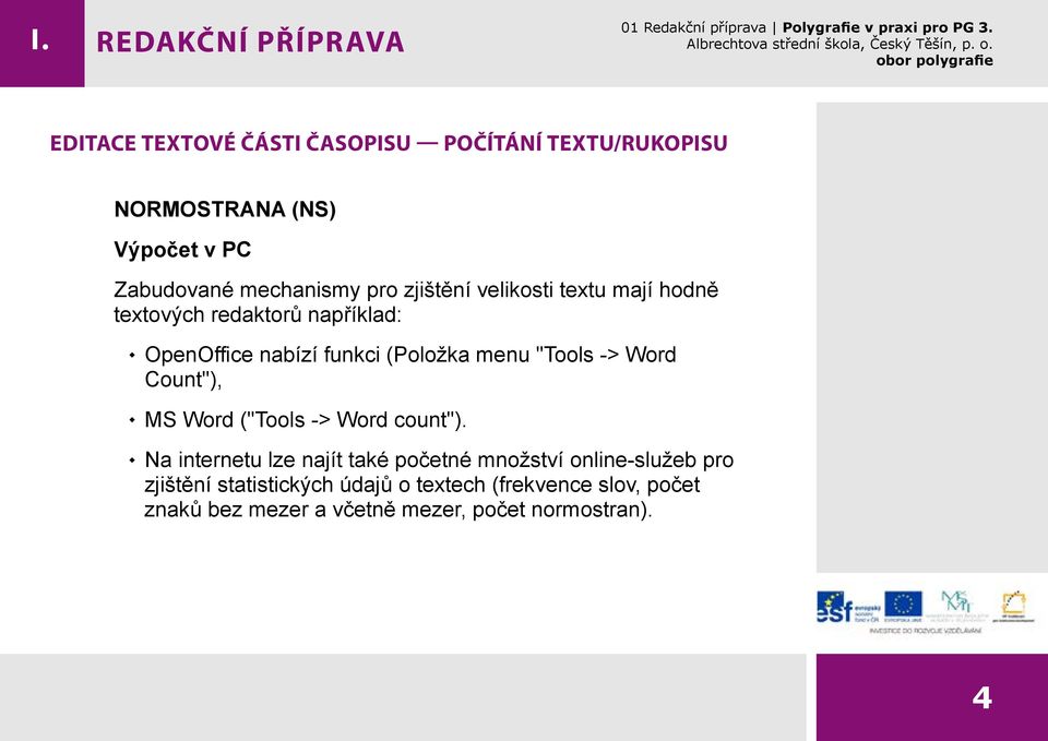 (Položka menu "Tools -> Word Count"), MS Word ("Tools -> Word count").