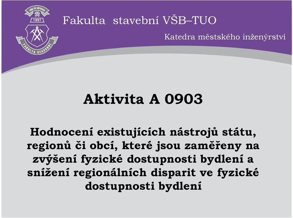 regionů či obcí, které jsou zaměřeny na zvýšení fyzické