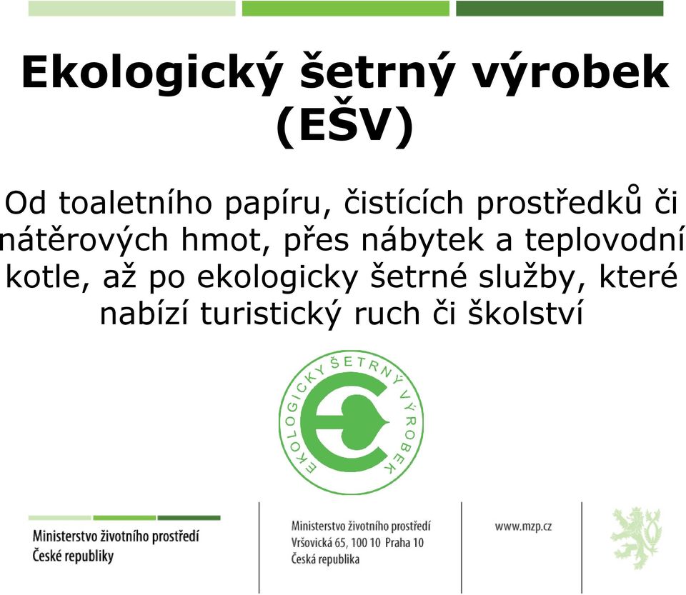 přes nábytek a teplovodní kotle, až po ekologicky