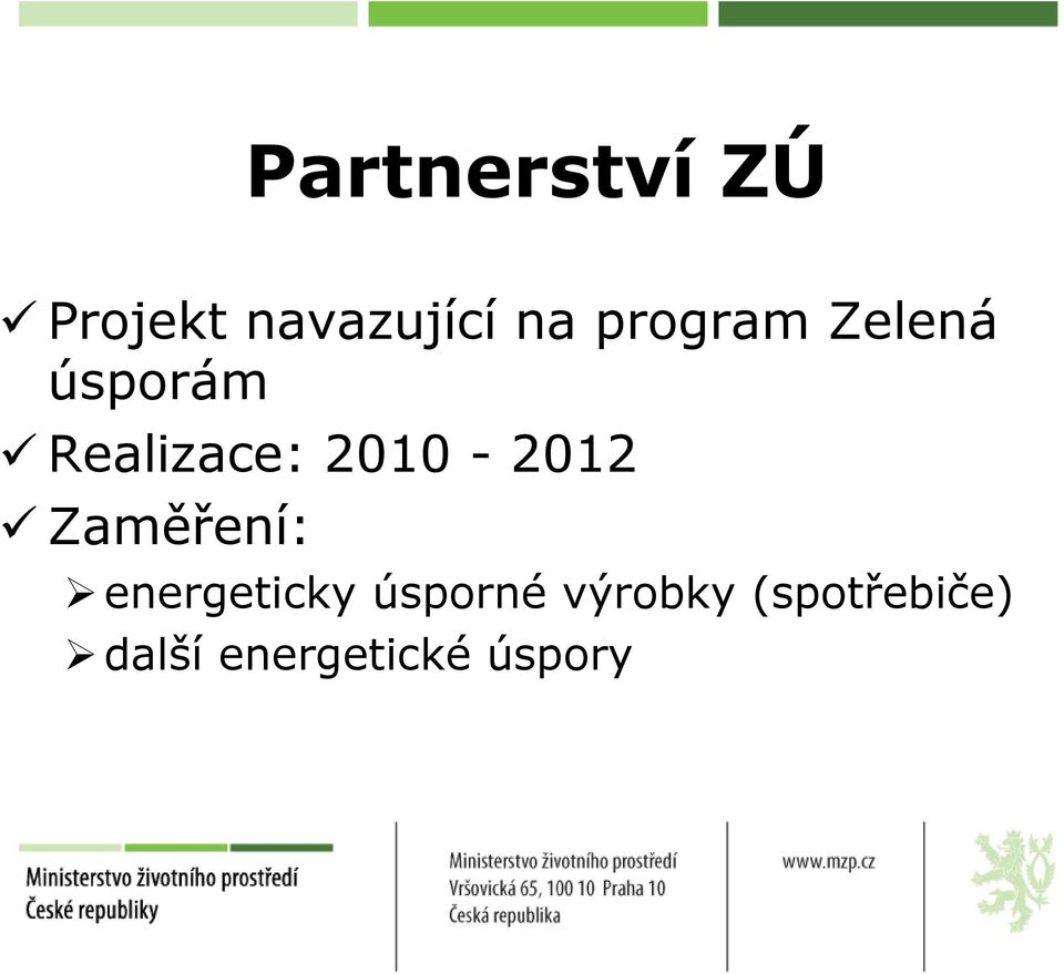 2010-2012 Zaměření: energeticky