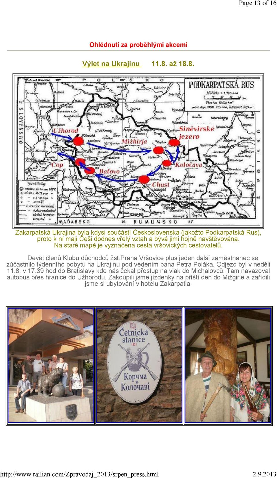 Na staré mapě je vyznačena cesta vršovických cestovatelů. Devět členů Klubu důchodců žst.
