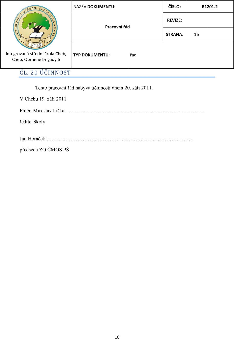 dnem 20. září 2011. V Chebu 19. září 2011. PhDr.
