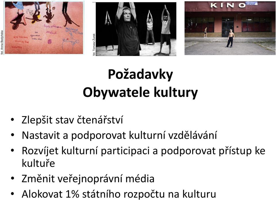 kulturní participaci a podporovat přístup ke kultuře