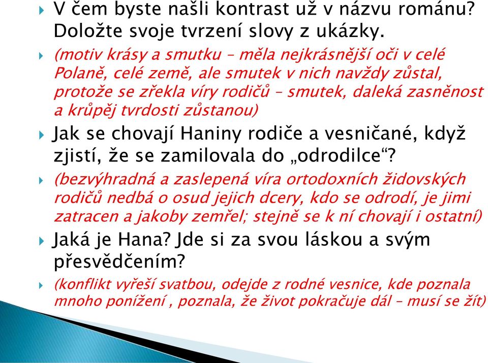 zůstanou) Jak se chovají Haniny rodiče a vesničané, když zjistí, že se zamilovala do odrodilce?