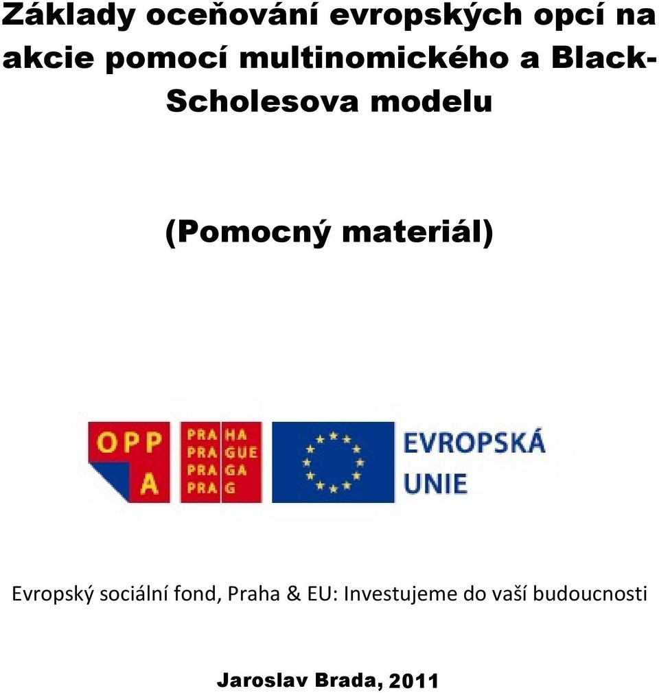 materiál) Evropský sociální fond, Praha & EU: